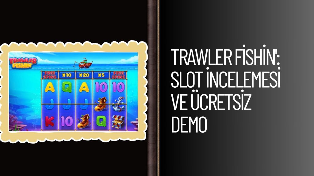 Trawler Fishin’: Slot incelemesi