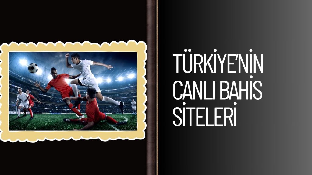 Türkiye Nin Canlı Bahis Siteleri